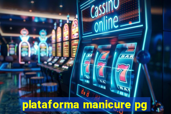 plataforma manicure pg